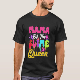 Moeder Van De Slime Koningin Verjaardagsfeestje Fa T-shirt