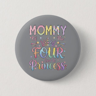 Moeder van de vier een prinses 4e verjaardag meisj ronde button 5,7 cm