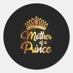 Moeder van een prins Shirt Vrouwen Zoon Moeder Mat Ronde Sticker