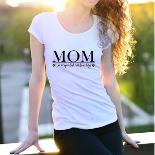 Moeder van een verwend hondje t-shirt