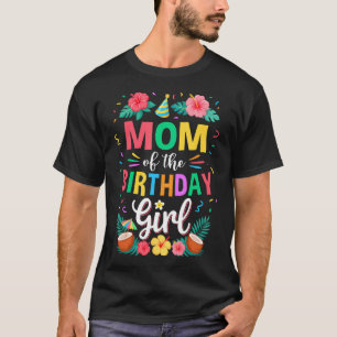 Moeder Van Het Jarige Meisje Aloha Hawaii Feest 1e T-shirt