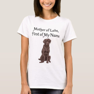 Moeder van Labs, de eerste van mijn naam T-shirt