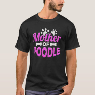 Moeder van poedel liefde poedel poedel poot Botten T-shirt