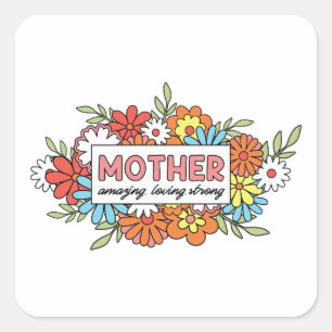 Moeder Verbazingwekkend, Liefdevol, Sterk Vierkante Sticker