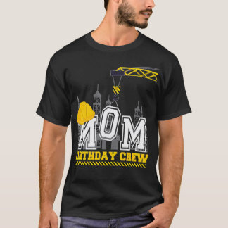 Moeder Verjaardag Crew Bouw Verjaardag familie T-shirt