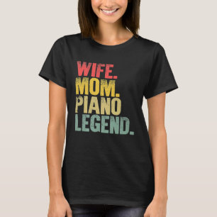 Moeder Vrouwen Grappig Gift Vrouw Mam Piano Legend T-shirt
