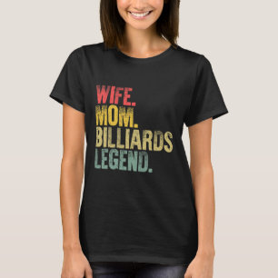 Moeder Vrouwen Grappige Vrouw Moeder Biljart Legen T-shirt
