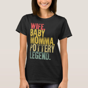 Moeder Vrouwen Vrouw Baby Momma Aardewerk Legend T-shirt