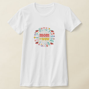 Moeder = WoW - Bewijs dat moeders geweldig zijn T-shirt