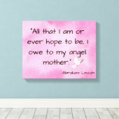 Moederdag Abraham Lincoln Quote Canvas Afdruk (Insitu (Houten vloer))