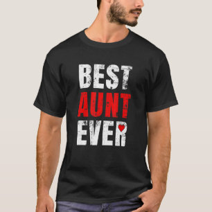 Moederdag beste tante Ever Valentijnsdag T-shirt