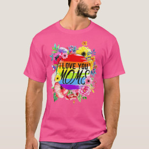 Moederdag bloemen proud Lesbian I love You Moms T-shirt