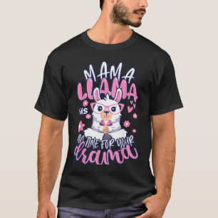 Moederdag citaat Mama lama Heeft geen tijd voor je T-shirt