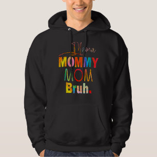Moederdag citeert mama mama mama Bruh mama Life C Hoodie