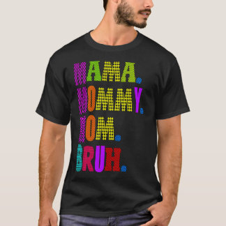 Moederdag citeert mama mama mama mama Bruh mama Li T-shirt