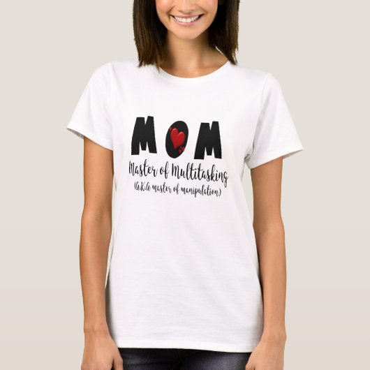 Moederdag Gift, Mama Multitasking Meester Grappig T-shirt (Voorkant)