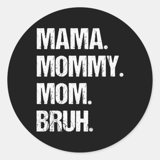 Moederdag mama mama mama Bruh Ronde Sticker (Voorkant)