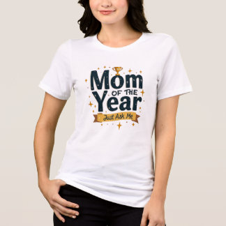 Moederdag (MOM OF THE YEAR JUST ASK ME) T-shirt