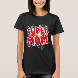 Moederdag Super mama T-shirt