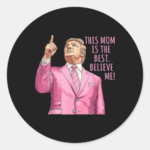 Moederdag Trump zegt grappige uitspraken Ronde Sticker