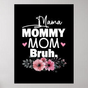 Moederkunst   Mama mama Bruh Floral Birthday Poster