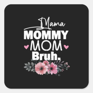 Moederkunst   Mama mama Bruh Floral Birthday Vierkante Sticker