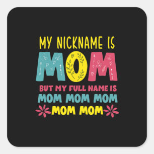 Moederkunst Mijn bijnaam is mama Birthday Vierkante Sticker