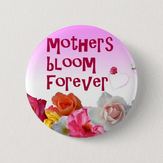 Moeders Bloom Forever Button (Voorkant)