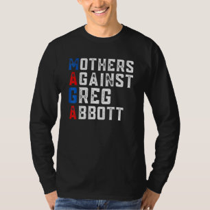 Moeders tegen Greg Abbott Democrat Maga T-shirt