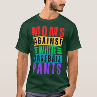 moeders tegen witte honkbalbroek 13 t-shirt