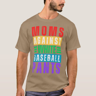moeders tegen witte honkbalbroek 15 t-shirt