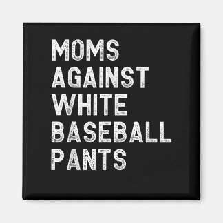 Moeders tegen witte honkbalbroek - Grappig honkbal Magneet