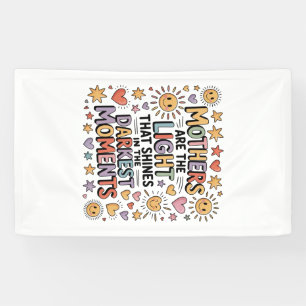 Moeders zijn het licht dat schijnt in momenten spandoek