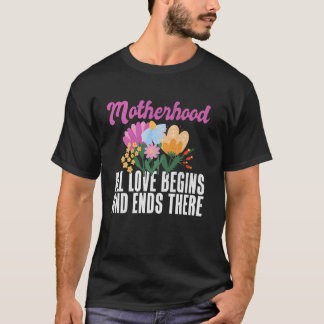 Moederschap Alle Liefde Begint en Eindigt Daar Ma T-shirt
