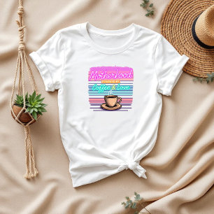 Moederschap draait op koffie en liefde Grappige T-shirt