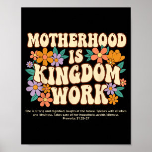Moederschap is Koninkrijks Werk T-shirt Bloemen Ch Poster