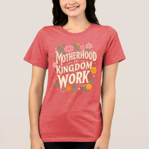 Moederschap is Koninkrijkswerk Tri-Blend Shirt