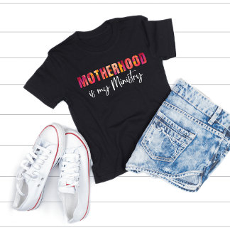 Moederschap is mijn ministerie Colorful Font Ma Sh T-shirt