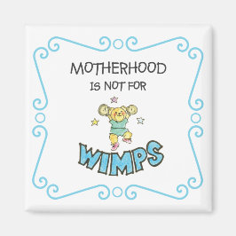 Moederschap is niet voor watjes teddybeer magneet