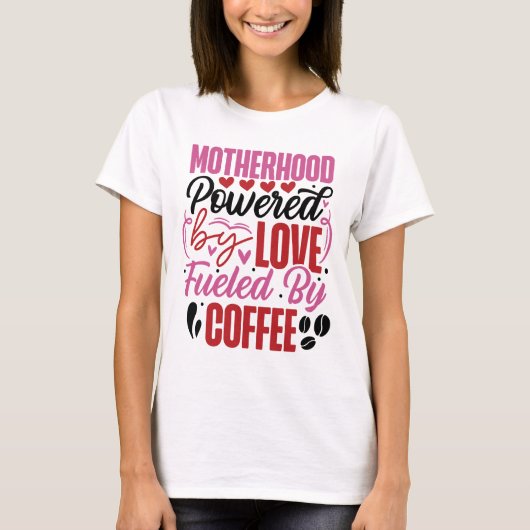 Moederschap met liefde en koffie t-shirt (Voorkant)