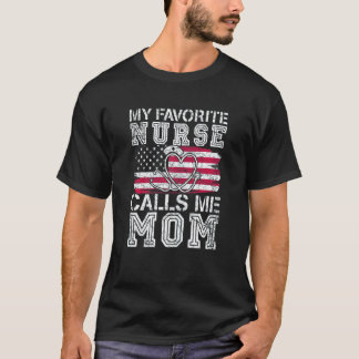 Moedersdag Mijn favoriete verpleegster noemt me ma T-shirt