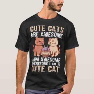 Moeie katten zijn geweldig ik ben geweldig daarom t-shirt