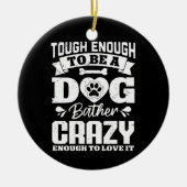 Moeilijk genoeg om een hondenbadkamergek te zijn h keramisch ornament (Voorkant)