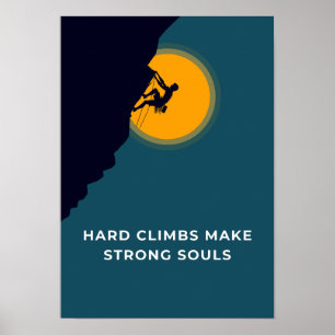Moeilijke beklimmingen maken sterke zielen. Motiva Poster