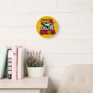 "Moeilijke tijden creëren helden" typografie uitsp Ronde Klok