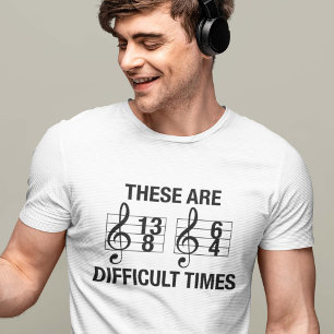 Moeilijke tijden t-shirt