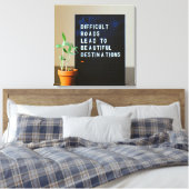 Moeilijke wegen leiden tot prachtige bestemmingen canvas afdruk (Insitu (Slaapkamer))