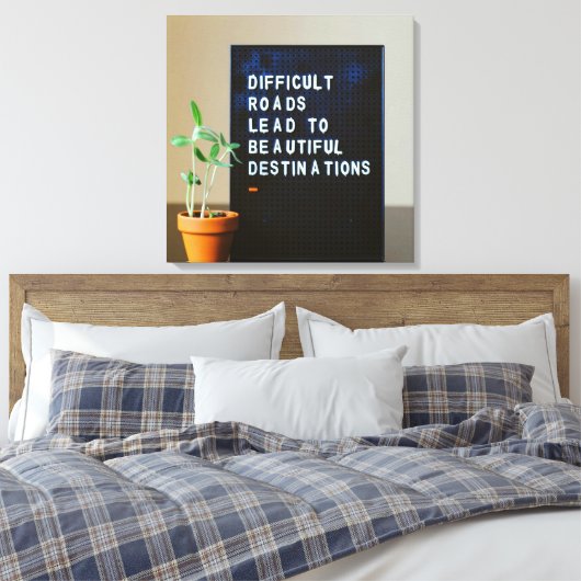 Moeilijke wegen leiden tot prachtige bestemmingen canvas afdruk (Insitu (Slaapkamer))