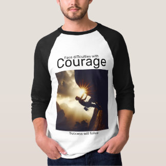 Moeilijkheden onder ogen zien met moed en succes z t-shirt