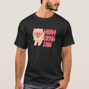 Moemens Momeranian Pommeren mama Pam Pom German T-shirt